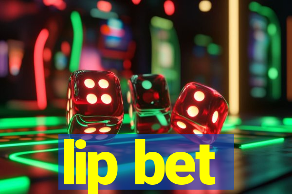 lip bet