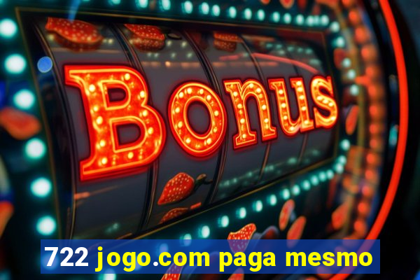 722 jogo.com paga mesmo