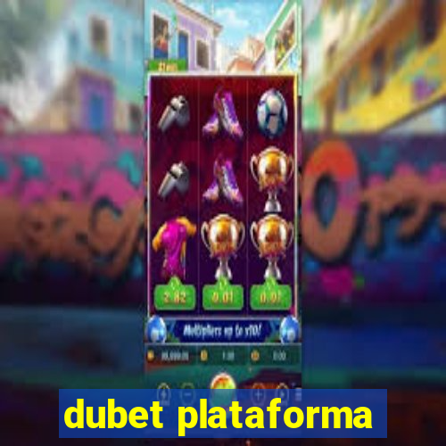 dubet plataforma