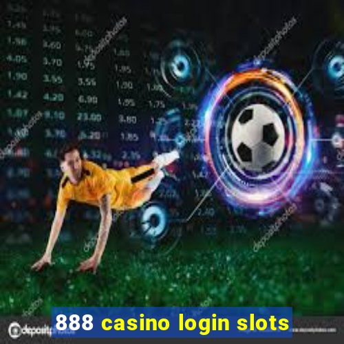 888 casino login slots