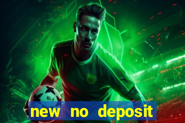 new no deposit bonus casino