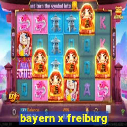 bayern x freiburg