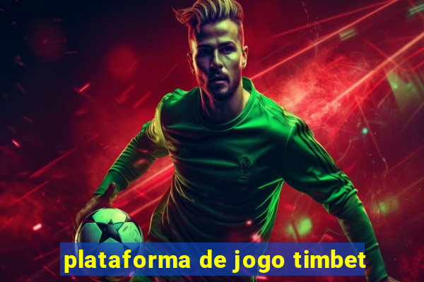 plataforma de jogo timbet