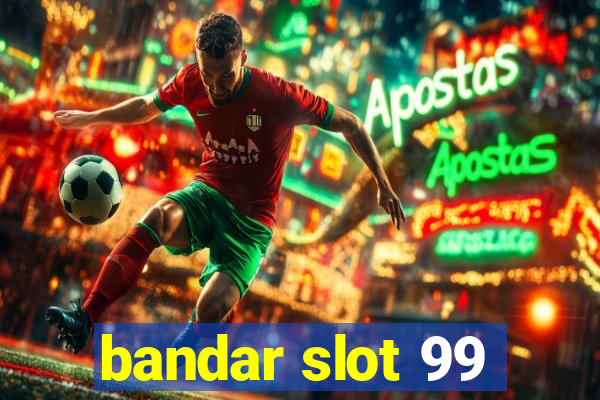 bandar slot 99