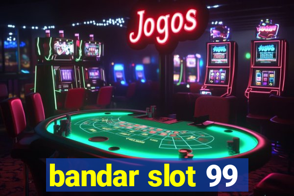 bandar slot 99