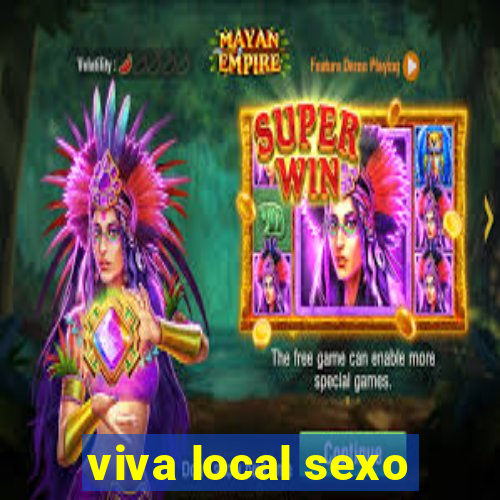 viva local sexo