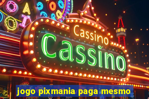 jogo pixmania paga mesmo