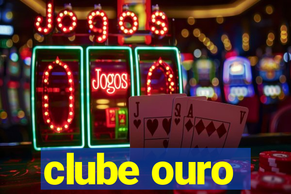 clube ouro