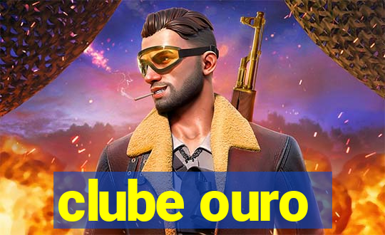 clube ouro