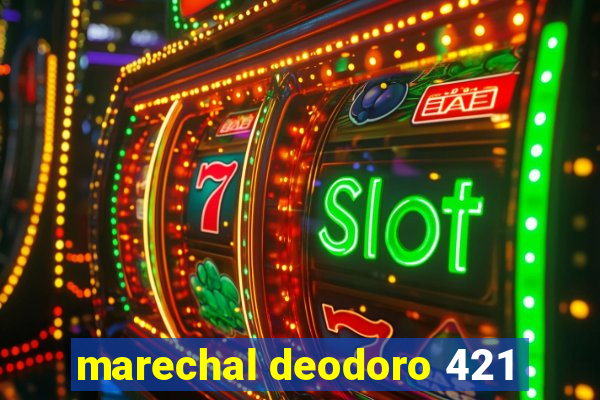 marechal deodoro 421