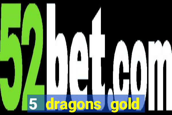 5 dragons gold slot online free