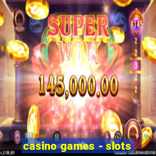 casino games - slots