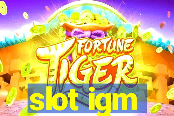 slot igm