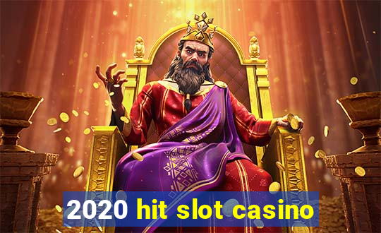 2020 hit slot casino