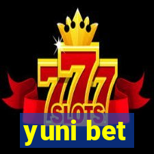 yuni bet