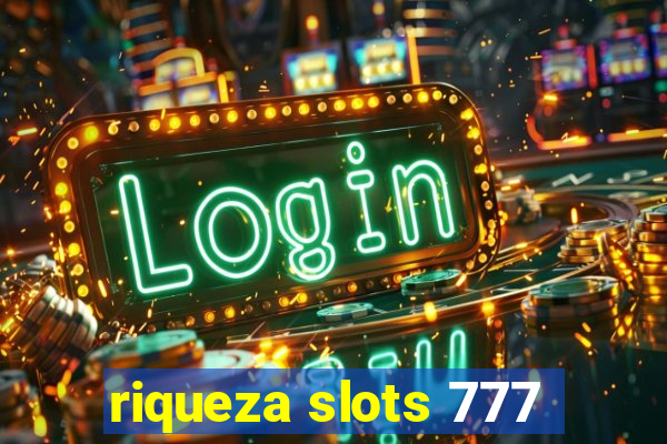 riqueza slots 777