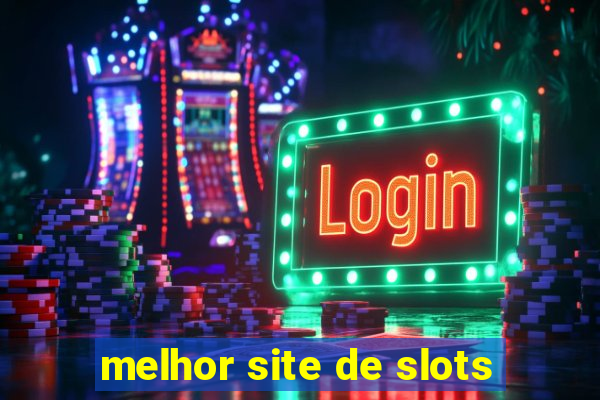 melhor site de slots