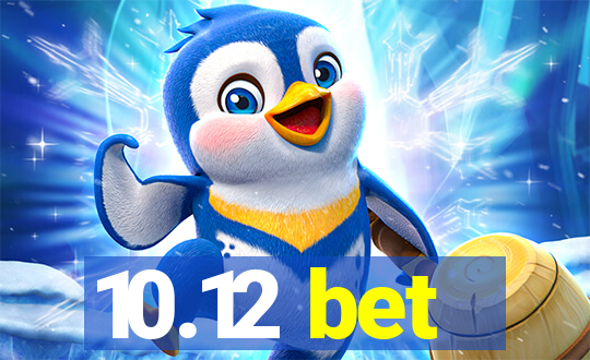 10.12 bet