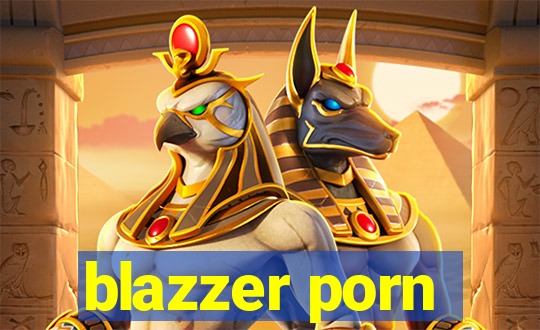 blazzer porn