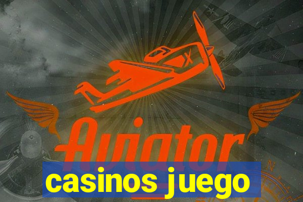 casinos juego