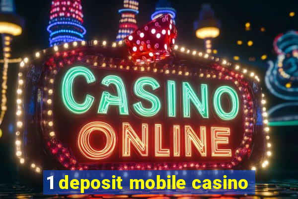 1 deposit mobile casino