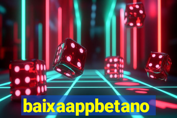 baixaappbetano