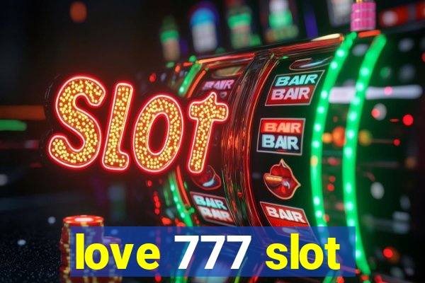 love 777 slot