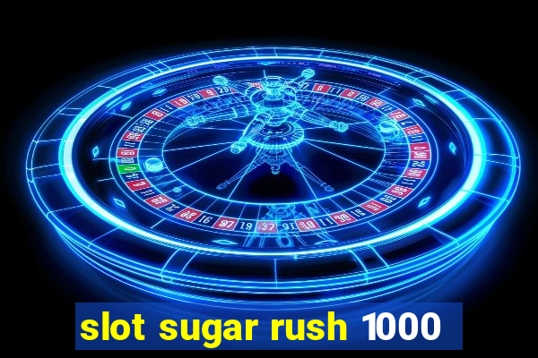 slot sugar rush 1000