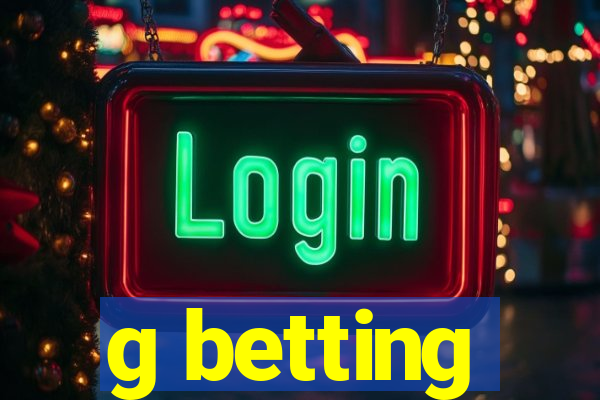 g betting