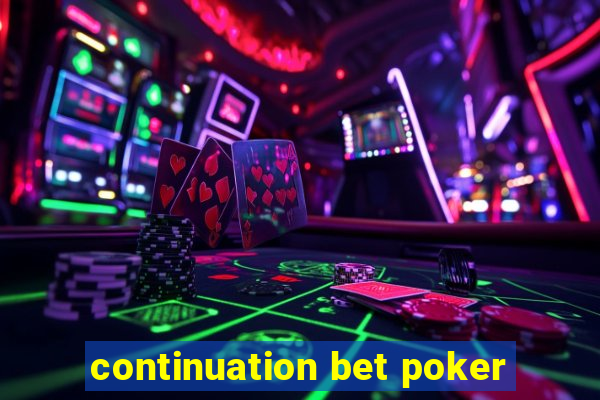 continuation bet poker