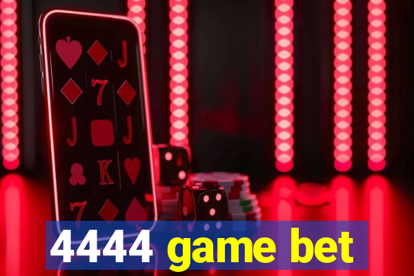 4444 game bet