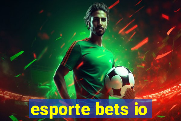 esporte bets io