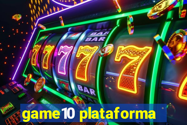 game10 plataforma