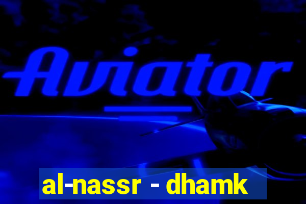 al-nassr - dhamk