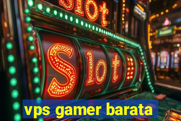 vps gamer barata