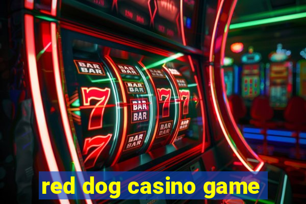 red dog casino game