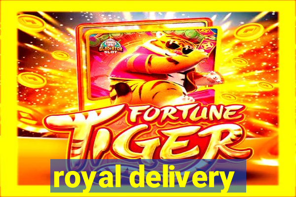 royal delivery