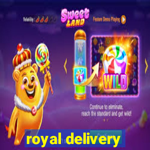 royal delivery