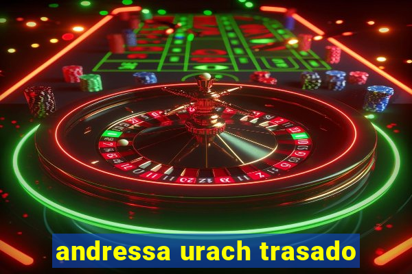 andressa urach trasado