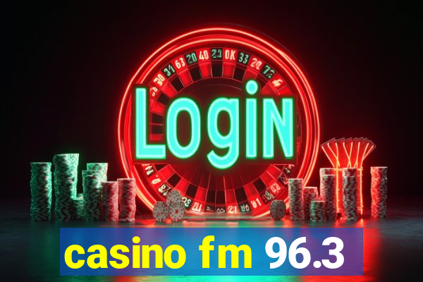 casino fm 96.3