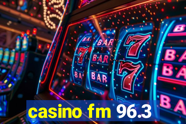 casino fm 96.3