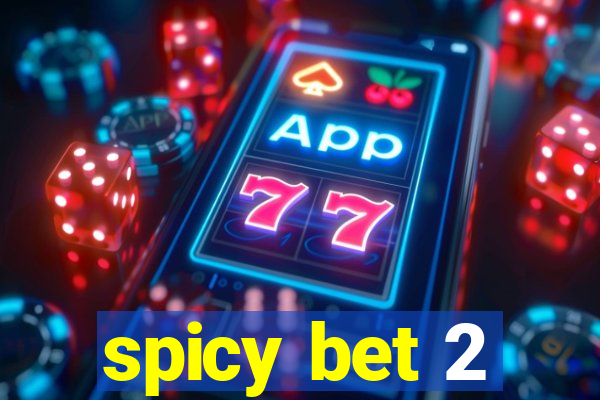 spicy bet 2