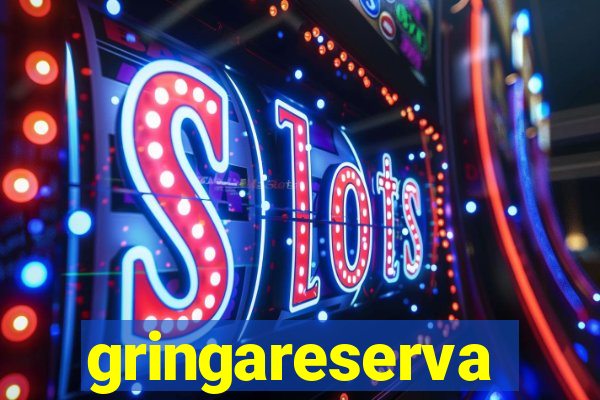 gringareserva