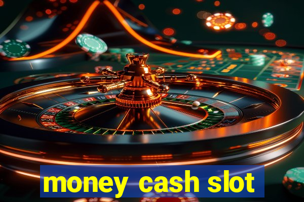 money cash slot