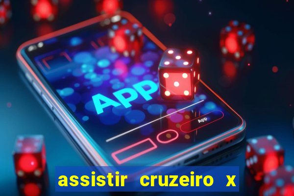 assistir cruzeiro x gremio ao vivo