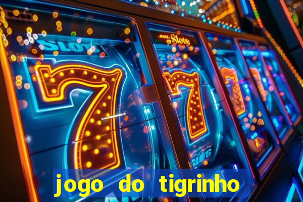 jogo do tigrinho deposito de 10 reais