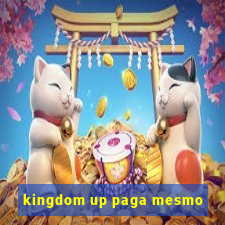 kingdom up paga mesmo