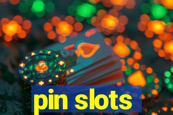 pin slots