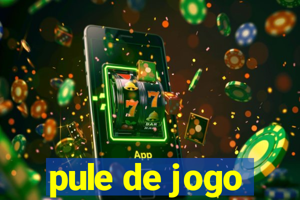 pule de jogo