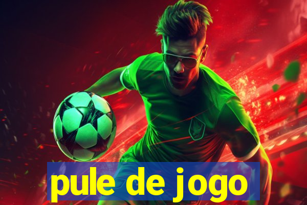 pule de jogo